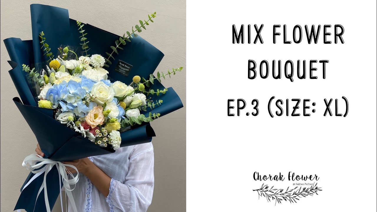 Mix Flower Bouquet EP.3 | จัดช่อดอกไม้ ช่อใหญ่บิ๊กเบิ้ม #สอนจัดดอกไม้ #วิธีจัดดอกไม้
