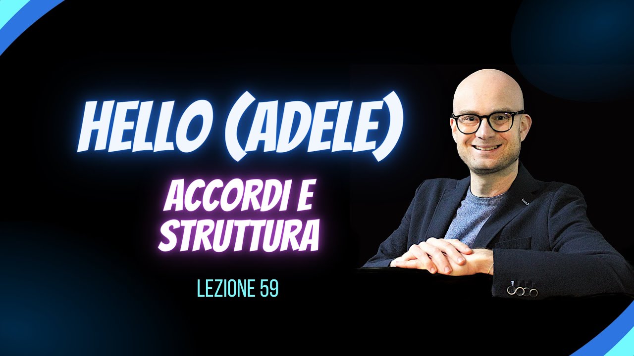 59) HELLO - costruzione accordi e struttura (Livello Intermedio)