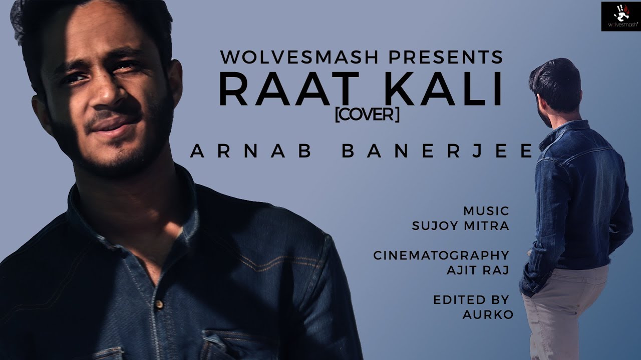 RAAT KALI [COVER] - Arnab Banerjee - Wolvesmash