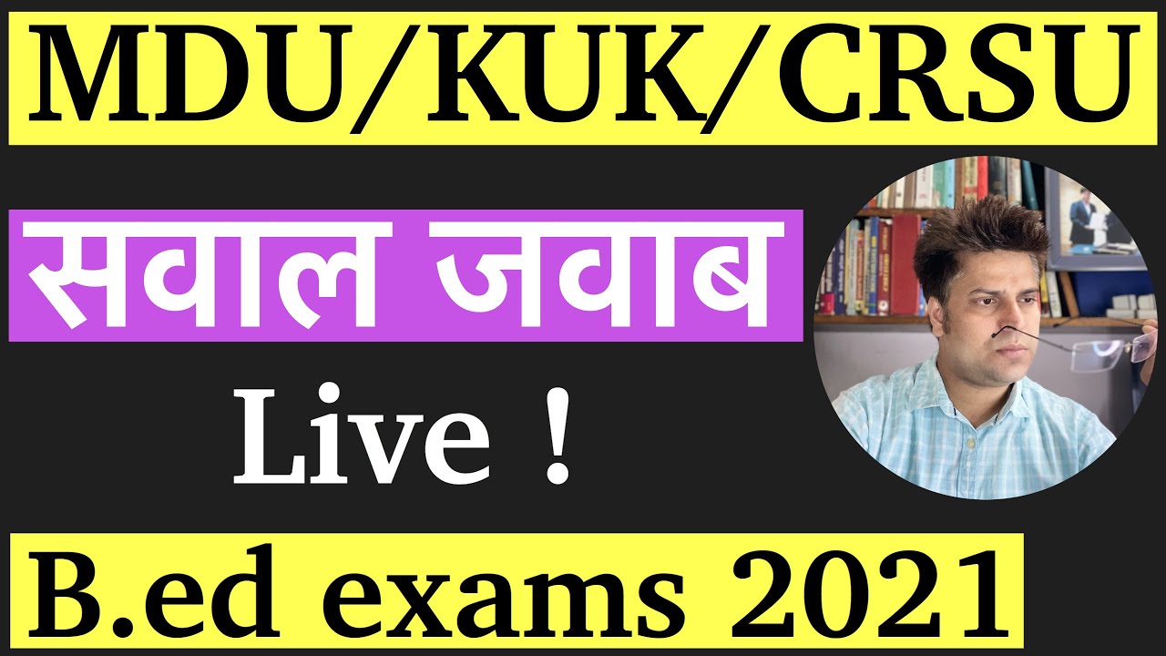 MDU/CRSU/KUK University B.ed examination talk 2021 new notices