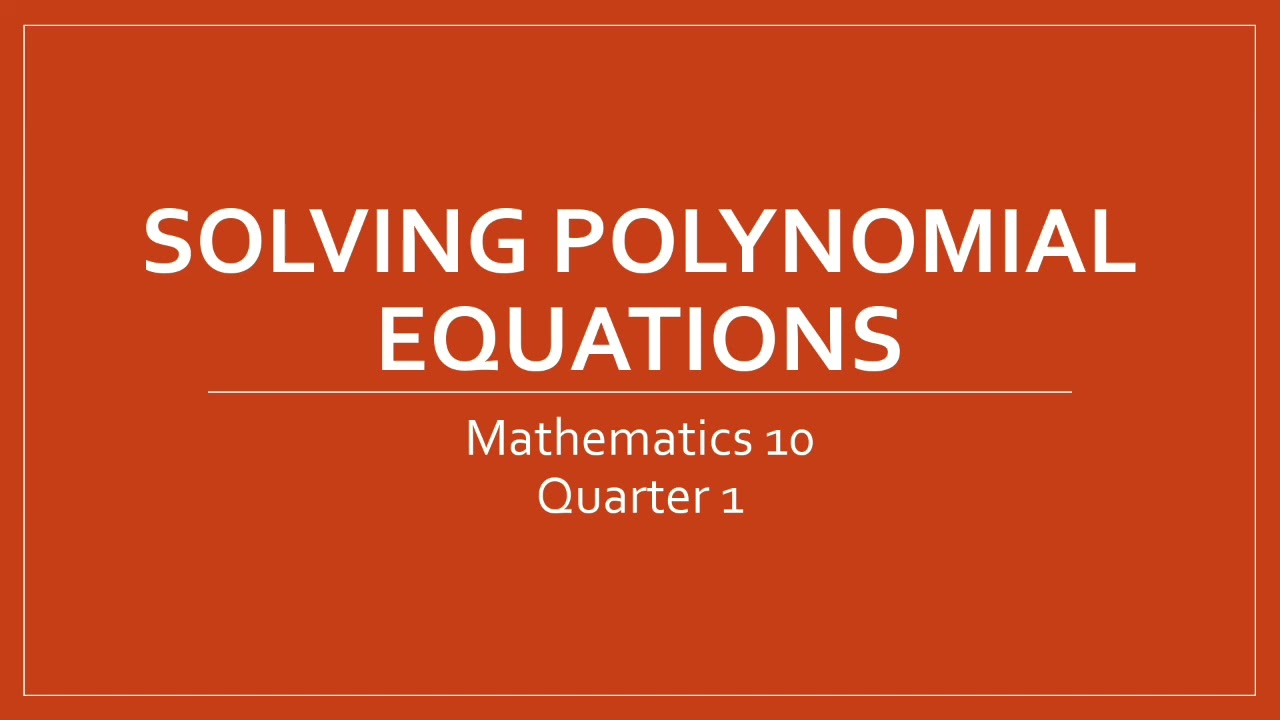 SOLVING POLYNOMIAL EQUATIONS | Teacherrie TV