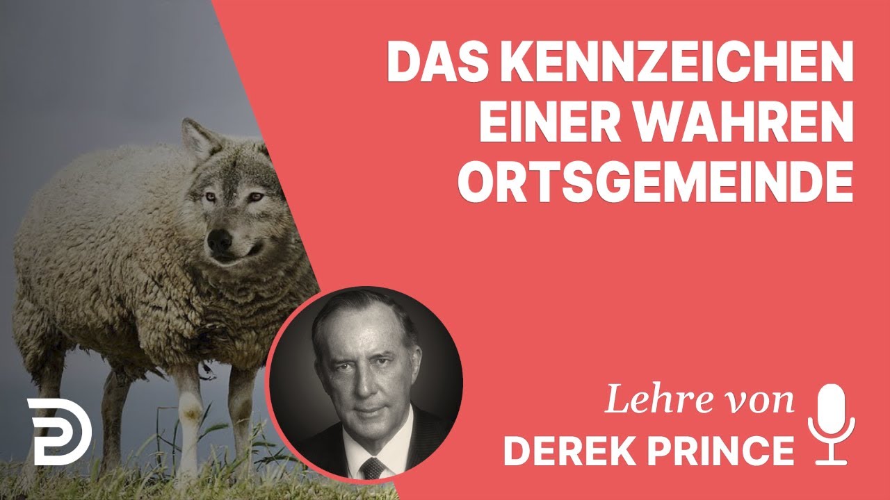Derek Prince – Das Kennzeichen einer wahren Ortsgemeinde