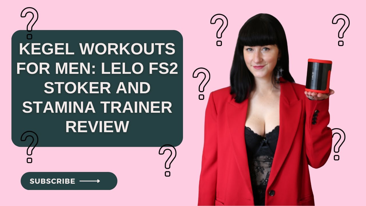 Kegel workouts for men: LELO F2s Stoker and Stamina Trainer Review