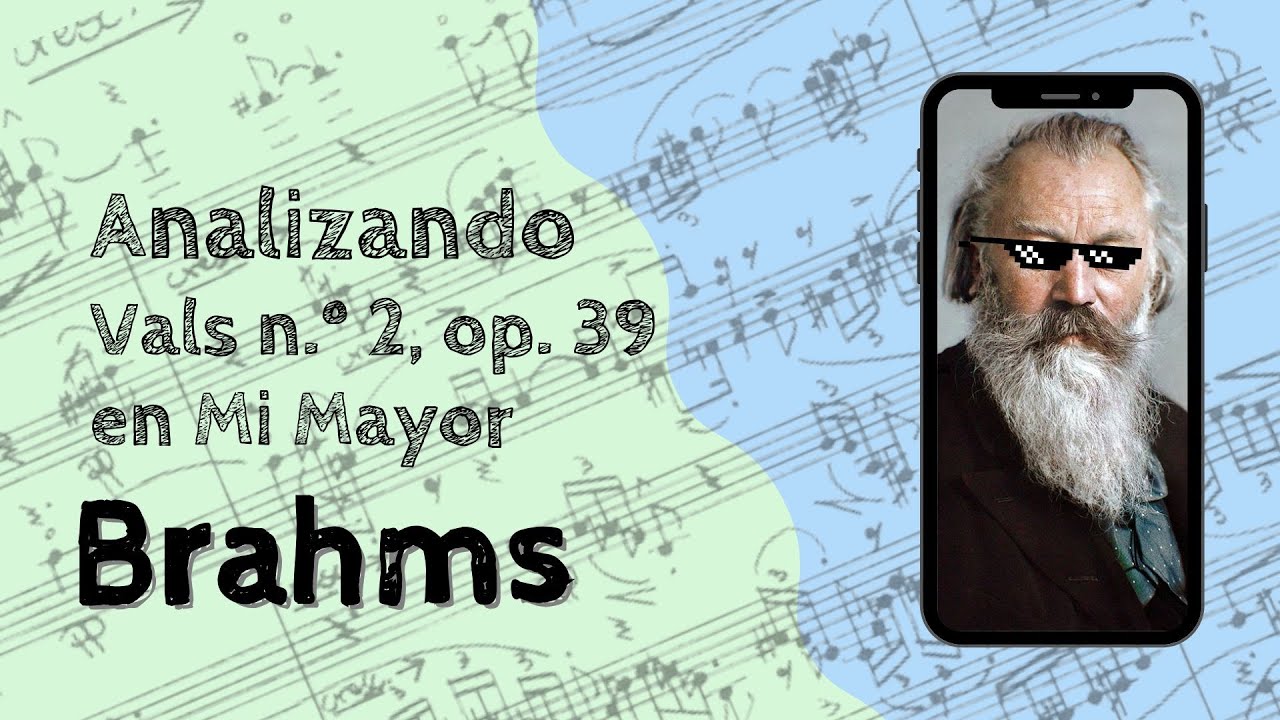 🔍ANALISIS MUSICAL - Vals No. 2, Op. 39 de Johannes Brahms