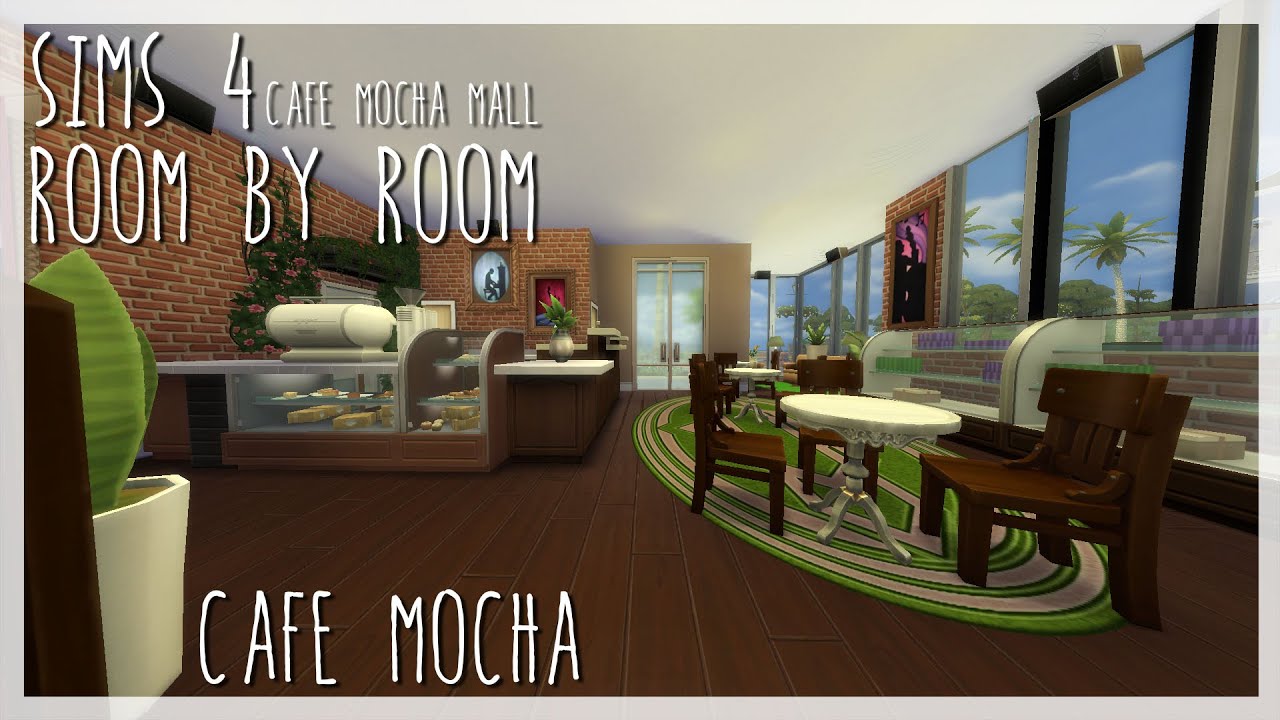 CAFE MOCHA | Sims 4 Room By Room: CAFE MOCHA MALL