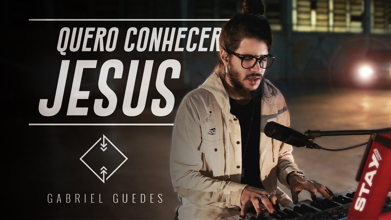 Quero Conhecer Jesus | Gabriel Guedes