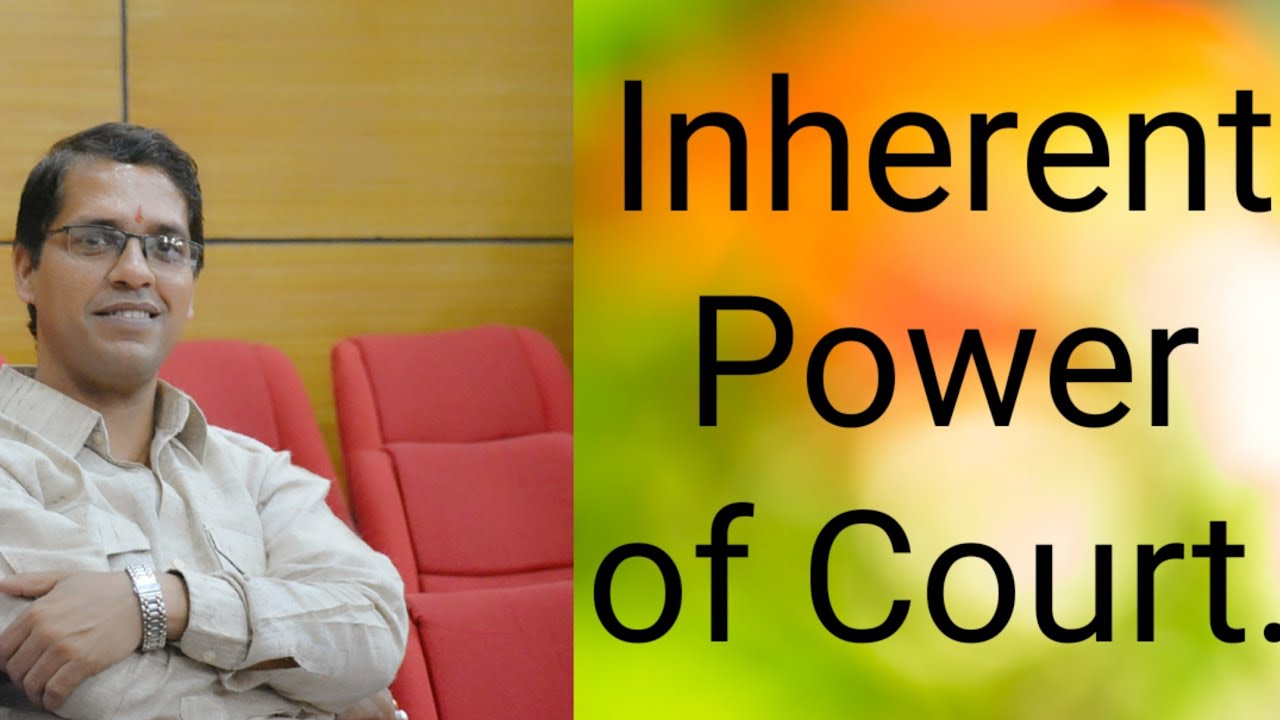 Civil Procedure Code- Inherent Power of Court