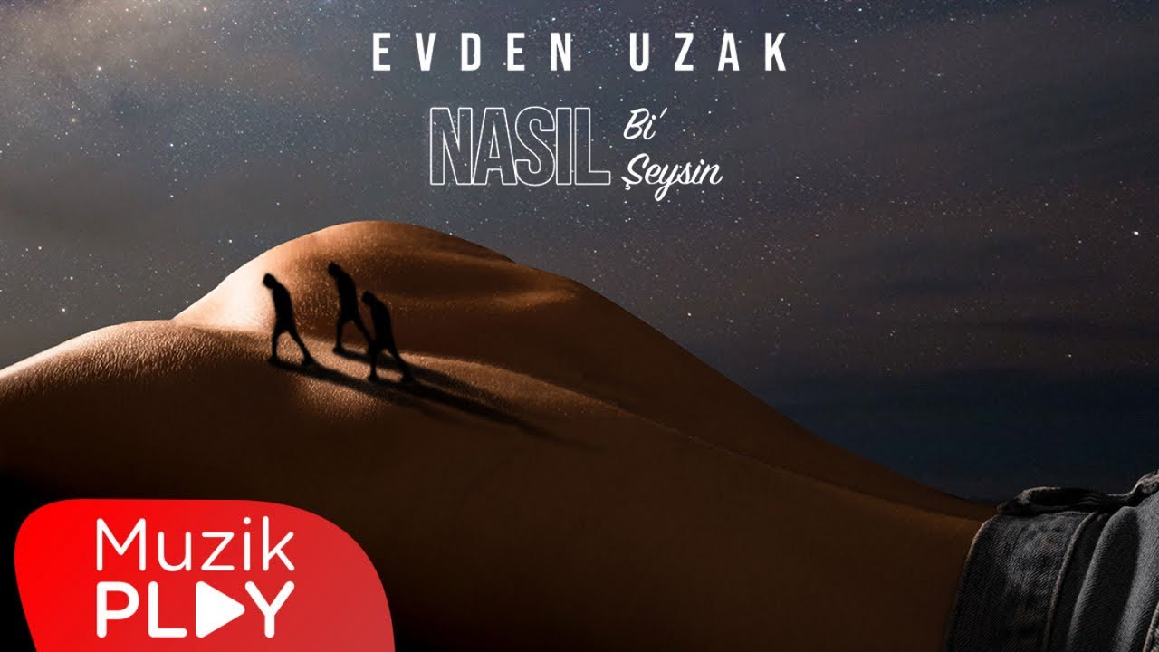 Evden Uzak - Nasıl Bi' Şeysin (Official Lyric Video)