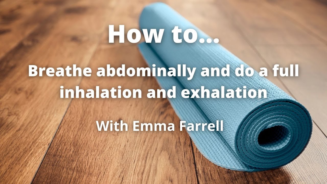 How to breathe abdominally and do a full inhalation and exhalation