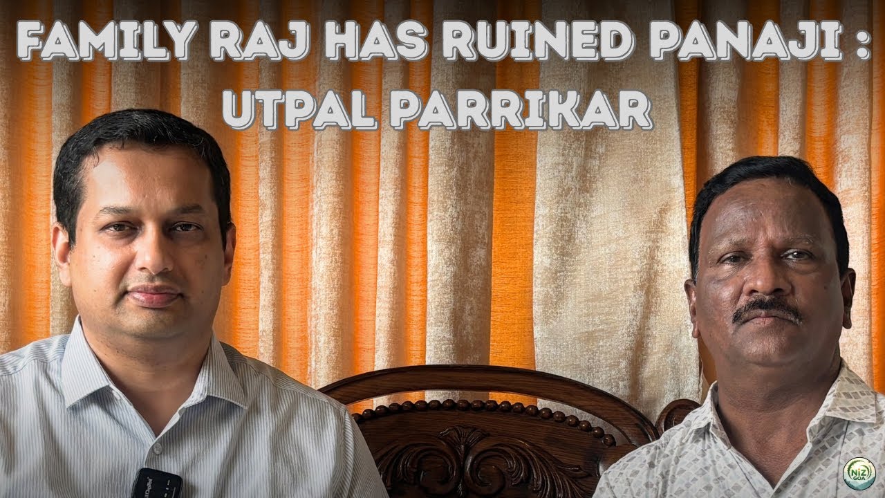 Family Raj has Ruined Panaji : Utpal Parrikar | Goa | Interview | @NizGoa 