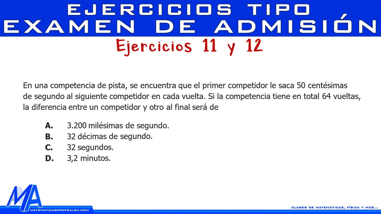 Ejercicios tipo examen de admisión 6 | Ejercicios 11 y 12