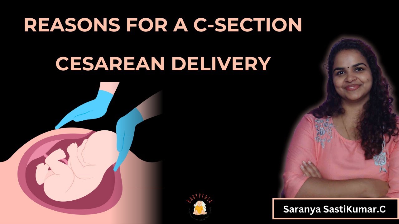 What are the reasons for C-Sec/Cesarean Delivery ?/ Why C-Section delivery ?/ All about C-section