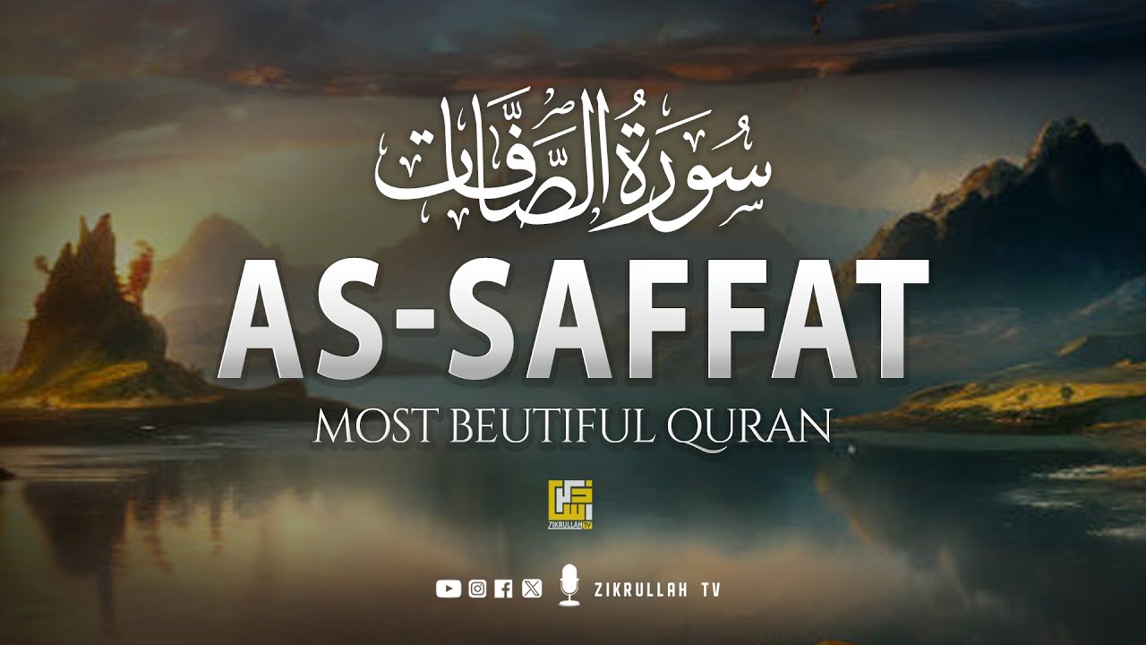 Surah As-Saffat سورۃالصفت | Relaxing Most Beautiful Recitation | Zikrullah TV