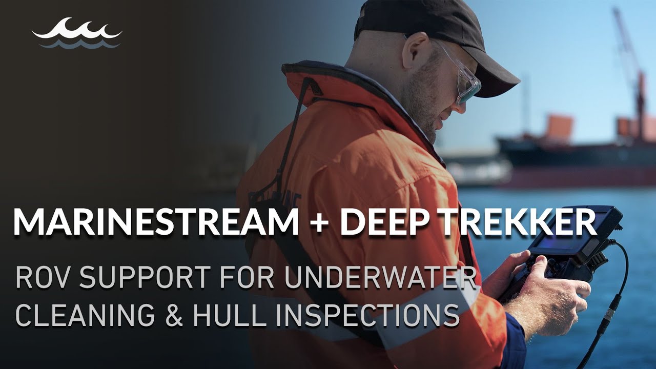 Marinestream + Deep Trekker | ROV Support for Underwater Cleaning & Hull Inspections