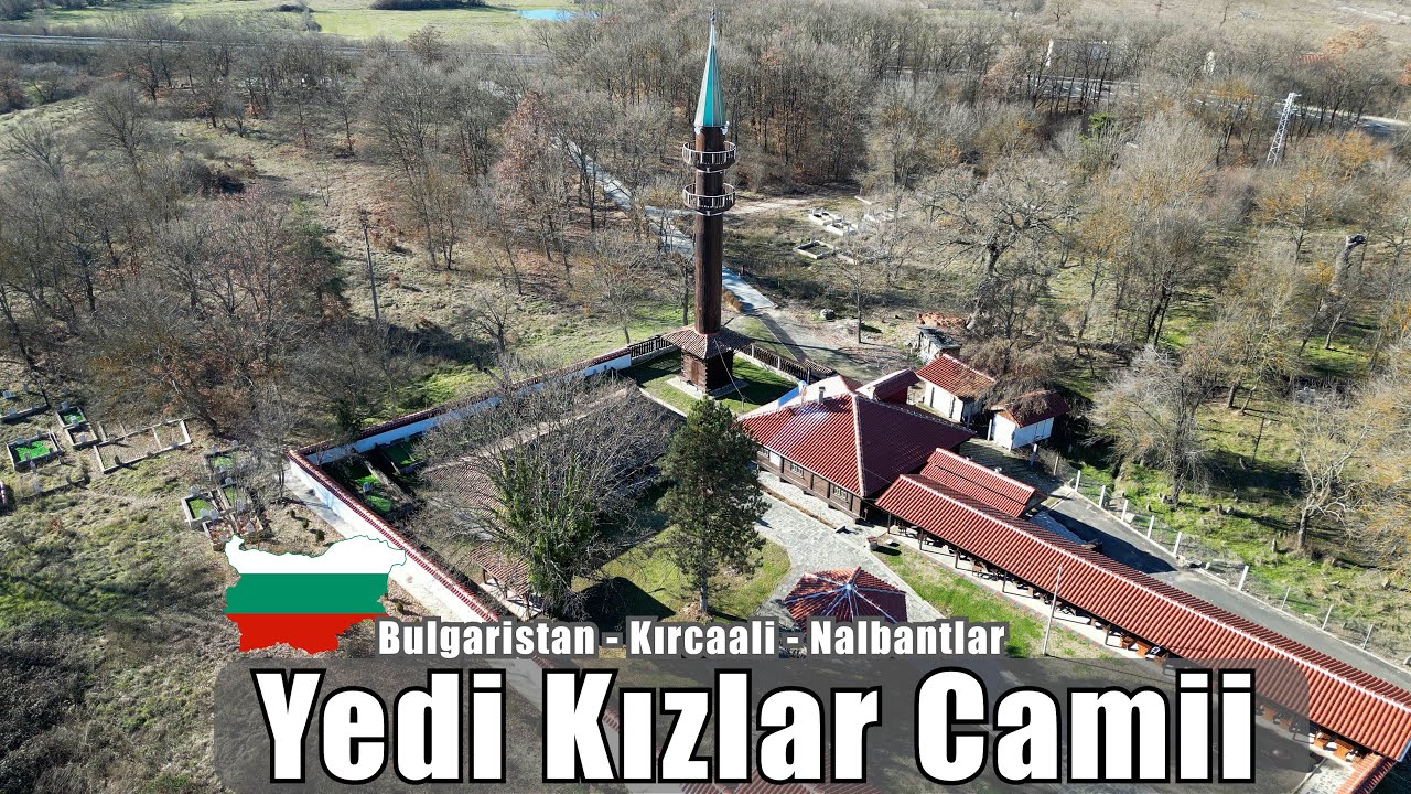 Yedi Kızlar Camii - Nalbantlar (Podkova) - Kirkovo Kırcaali - Bulgaristan