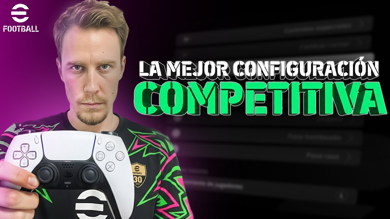La MEJOR CONFIGURACI&Oacute;N del MANDO en eFootball (Competitiva) 💥