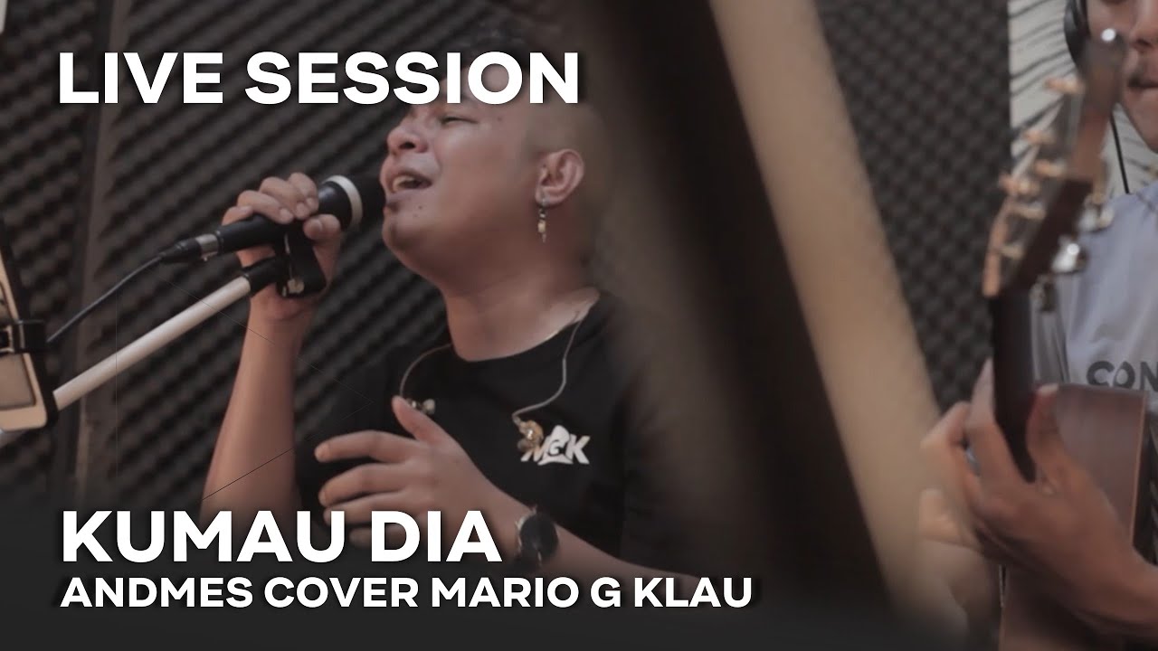 ANDMESH - Kumau Dia [MGK LIVE SESSION]