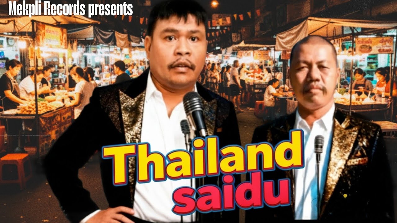 Thailand saidu - @ByrrLyzanq || new karbi song (Mekpli studio) 