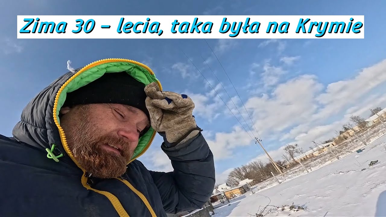 Zima 30 - lecia, taka była na Krymie - U Polaka na Krymie dzień kolejny
