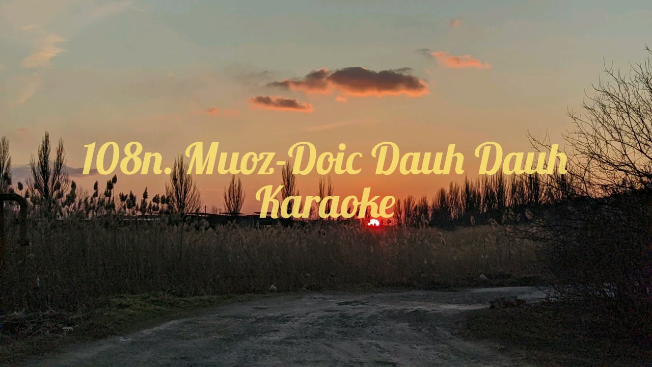 108n. Muoz-Doic Dauh Dauh. Karaoke