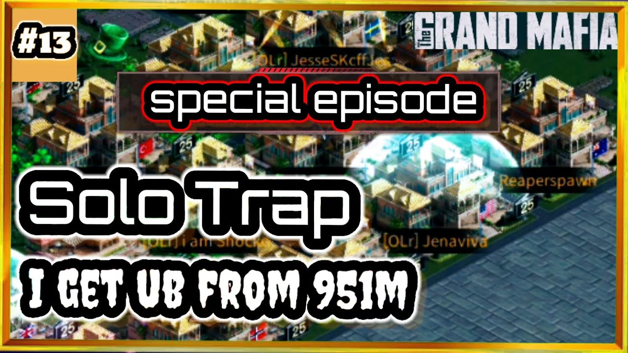 Solo Trap 13 - I GET UB FROM 951M - THE GRAND MAFIA