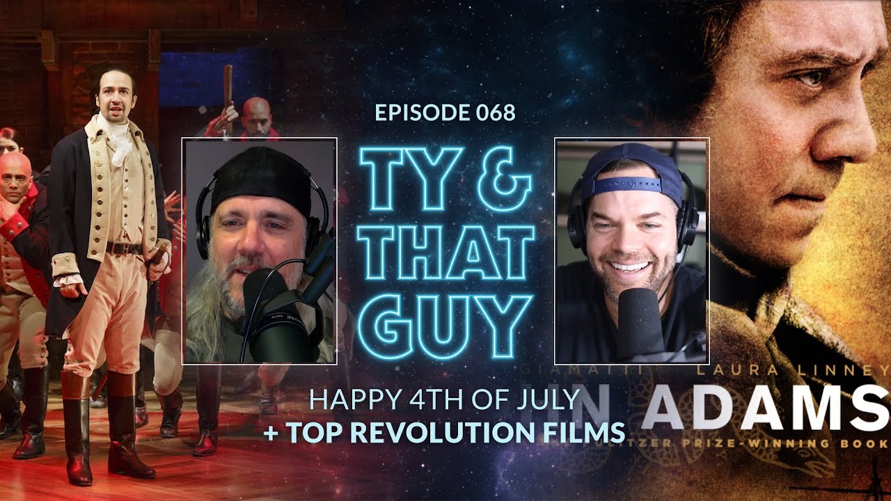 Ty & That Guy Ep 068 - Happy 4th of July + Top Revolution Films #TyandThatGuy