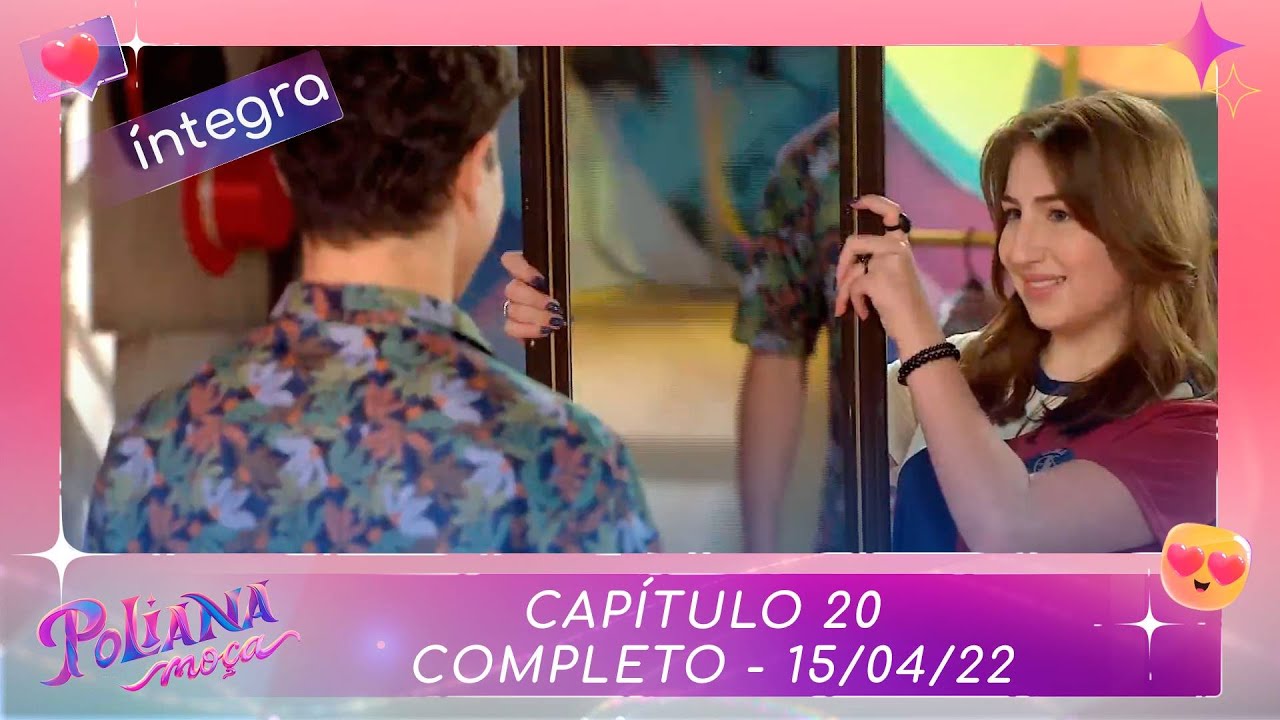 Poliana Mo&ccedil;a | Cap&iacute;tulo 20 - 15/04/22 , completo
