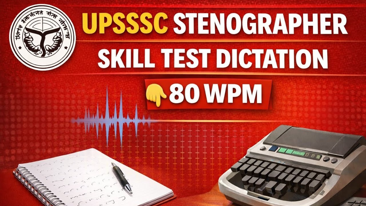 UPSSSC STENOGRAPHER SKILL TEST HINDI DICTATION 80 WPM