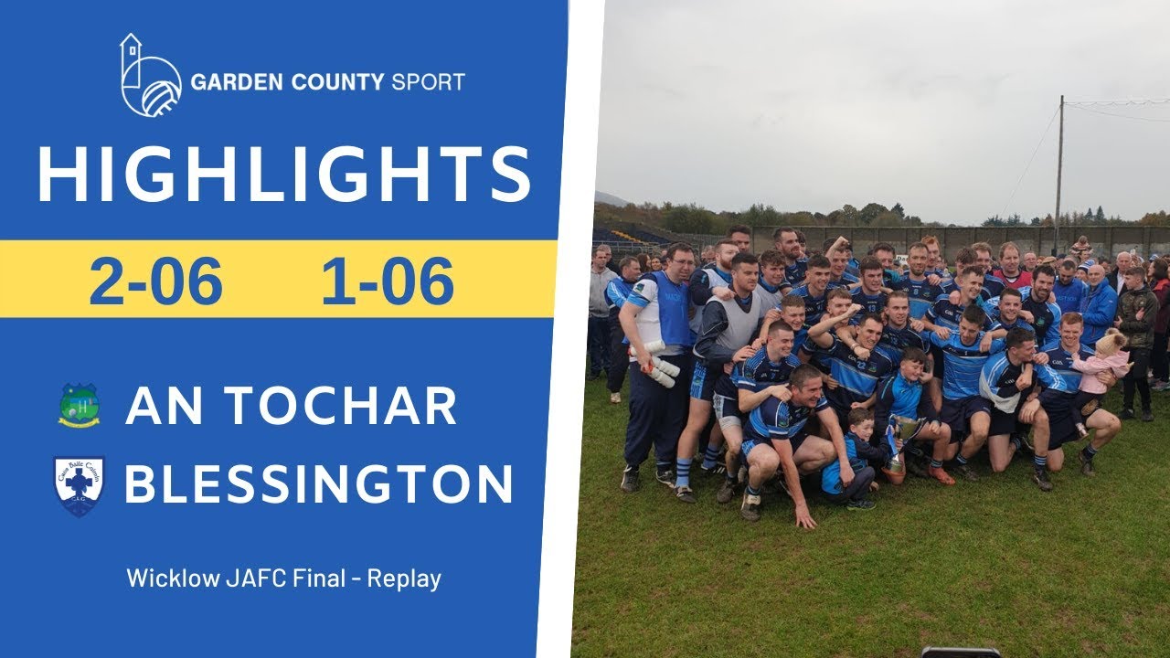 Wicklow Junior A Football Championship Final Replay - An Tochar v Blessington | Highlights