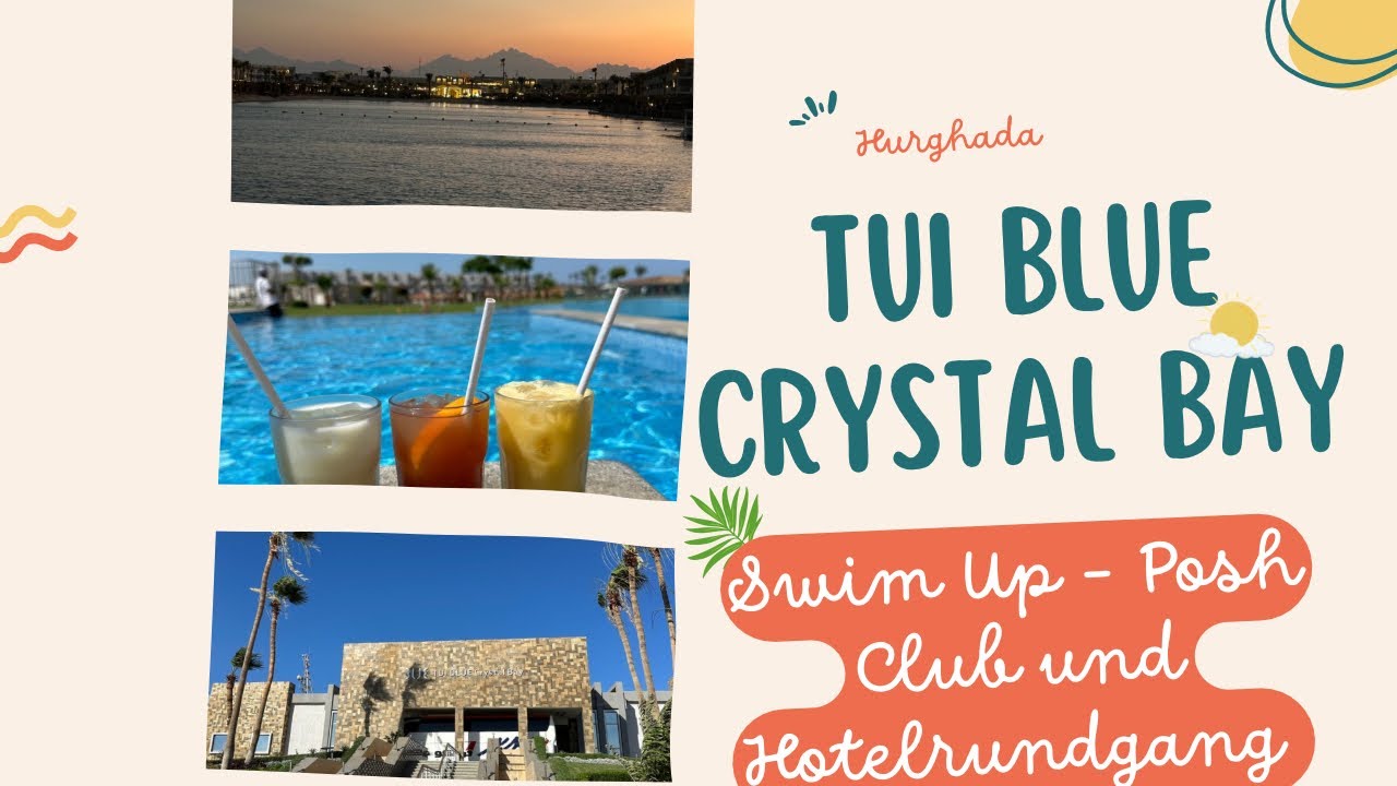 Tui Blue Crystal Bay - Swim up Suite (Poshclub) / Hotelrundgang 