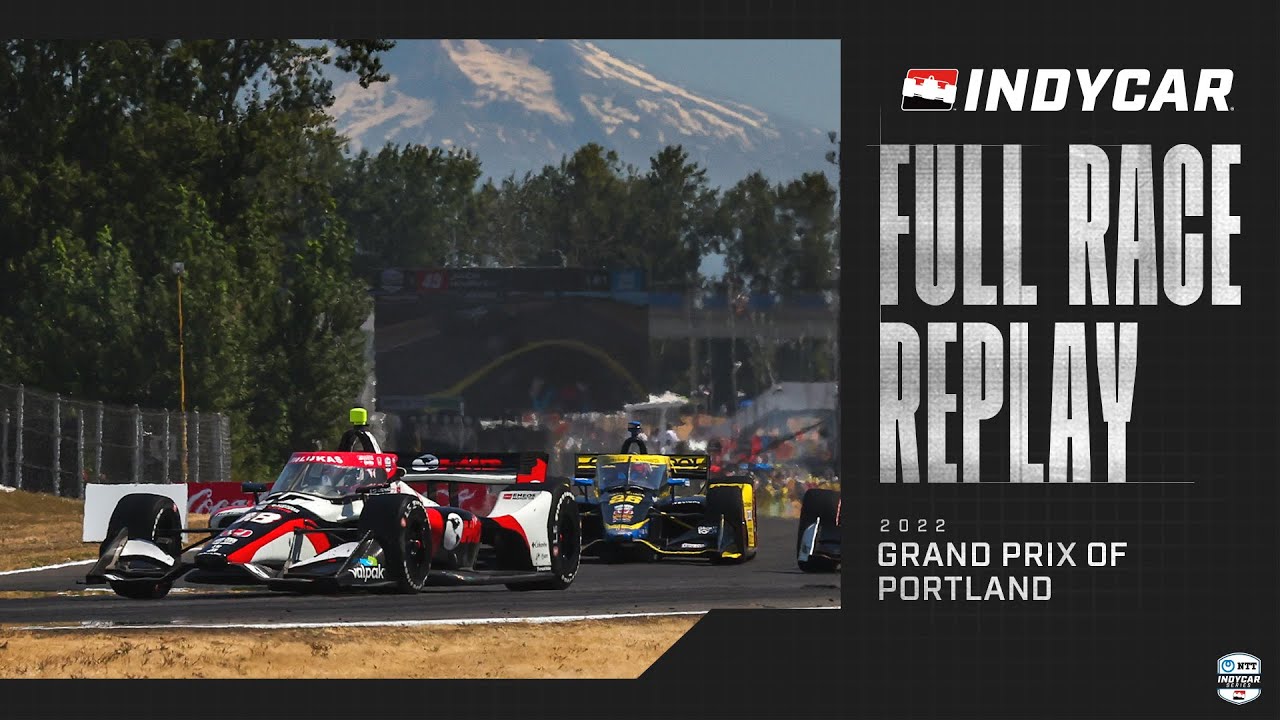 2022 Grand Prix of Portland | INDYCAR SERIES Full Race Replay