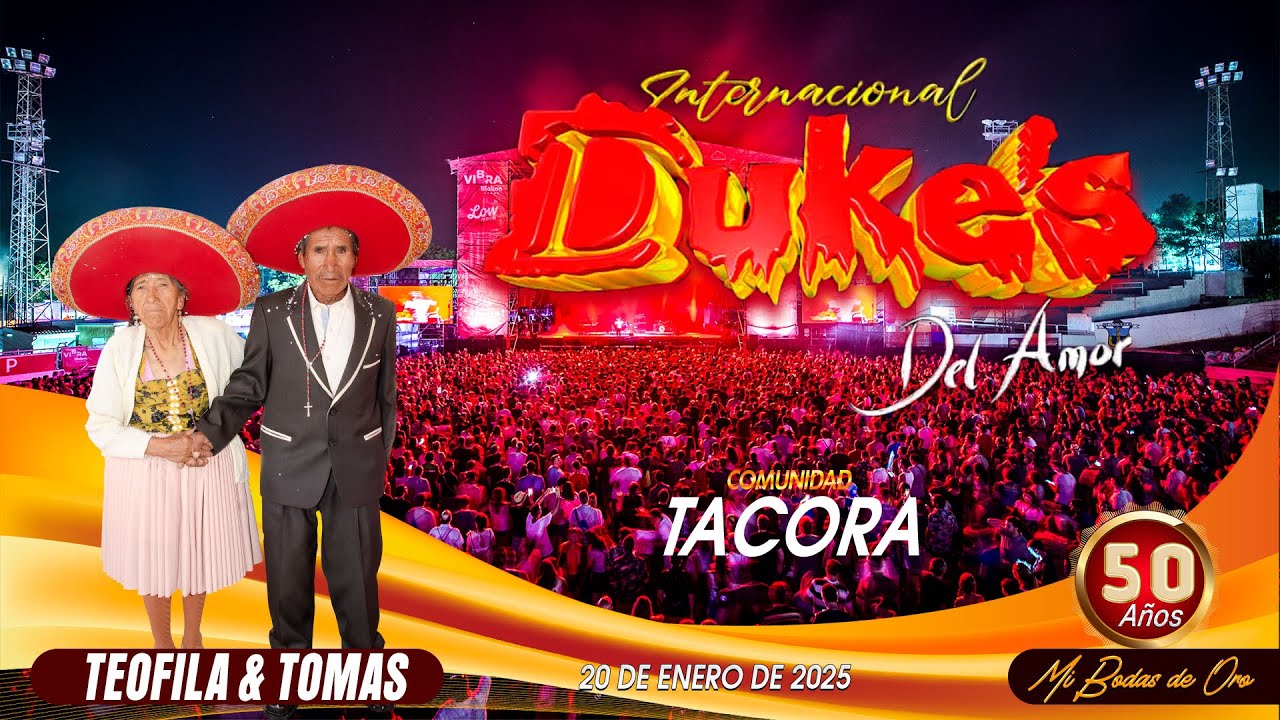 𝐈𝐍𝐓𝐄𝐑𝐍𝐀𝐂𝐈O𝐍𝐀𝐋  𝙇𝙊𝙎 𝘿𝙐𝙆𝙀𝙎 𝘿𝙀𝙇 𝘼𝙈𝙊𝙍🇧🇴 EN VIVO EN BODAS DE ORO DE:💍𝙏𝙊𝙈𝘼𝙎 𝙔 𝙏𝙀𝙊𝙁𝙄𝙇𝘼💍 COMUNIDAD DE TACORA
