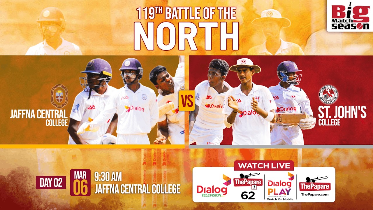 LIVE: Jaffna Central College vs St. John's College, Jaffna -119th Battle of the North 2026-Day 02