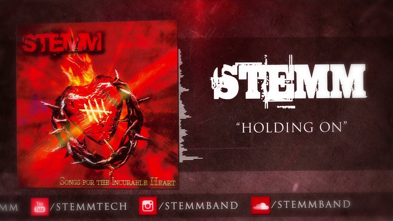 STEMM - Holding On - Songs for the Incurable Heart - Music