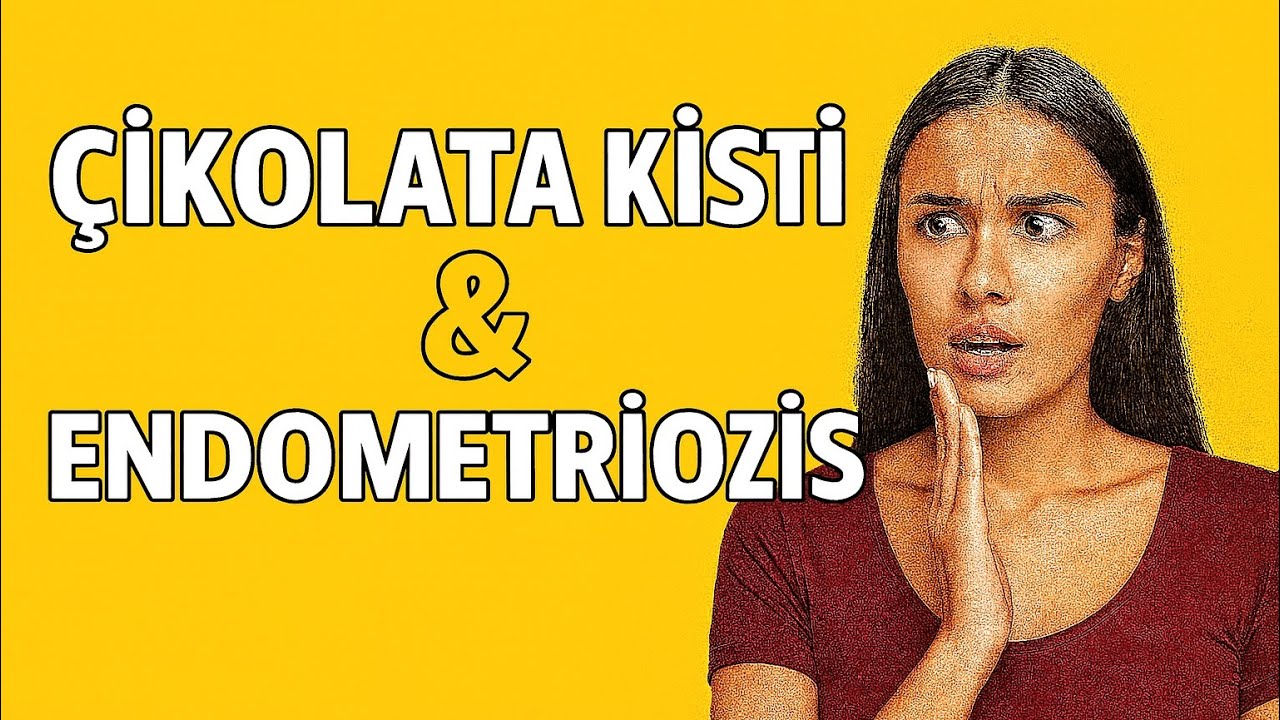 Çikolata Kisti Nedir? Endometriozis Nasıl Tedavi Edilir?