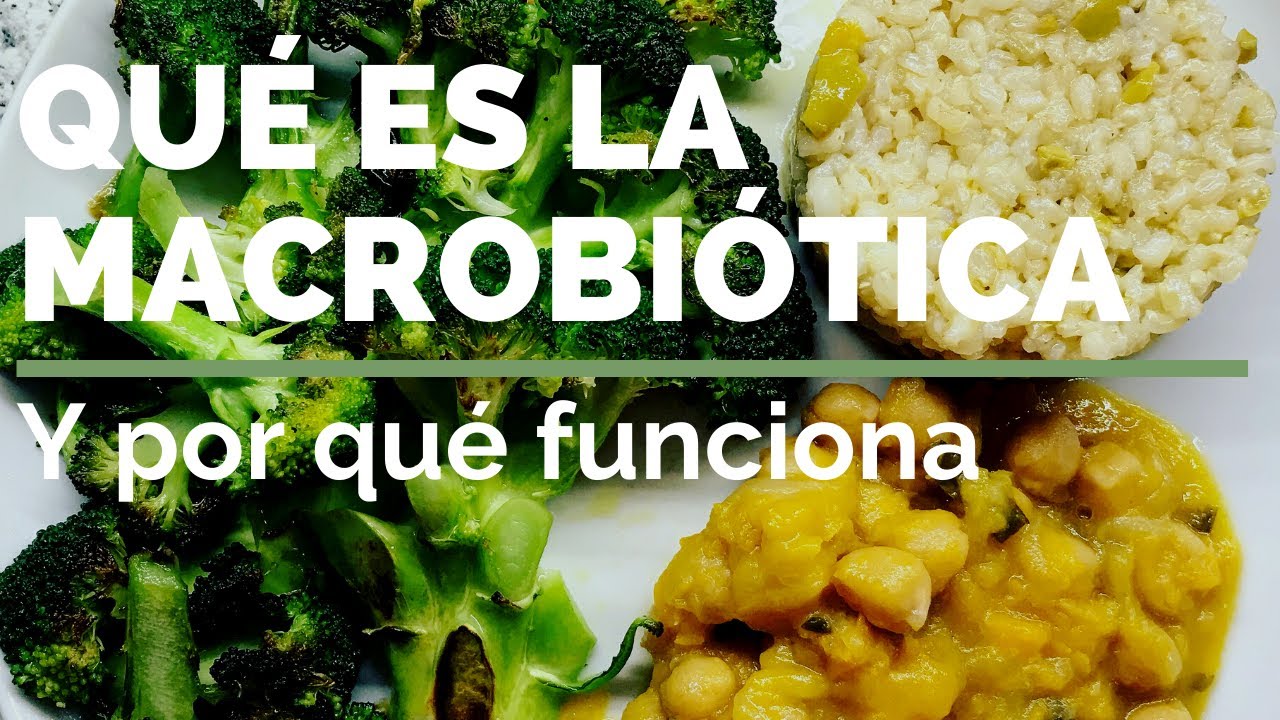 MACROBIÓTICA ¿Qué es y por qué FUNCIONA?
