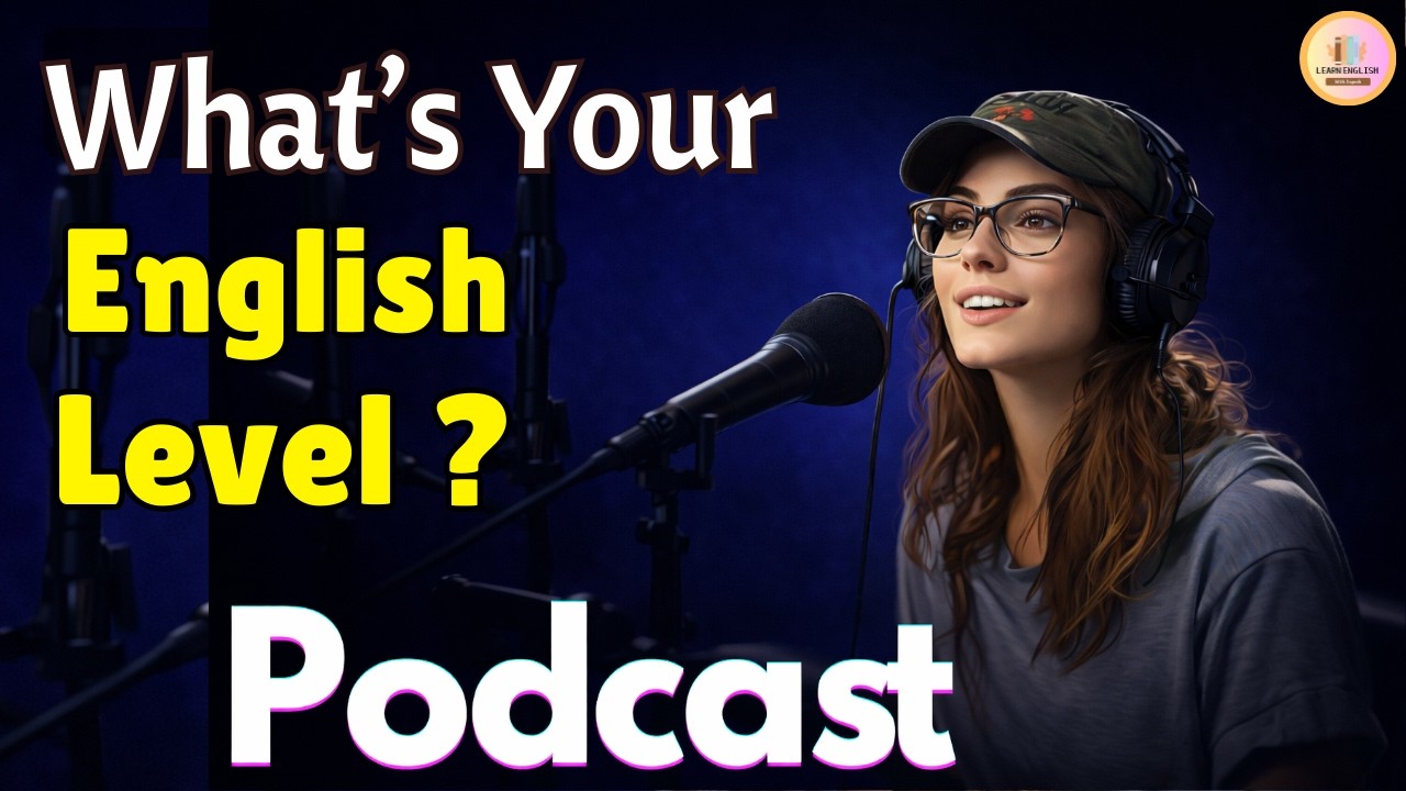 What’s Your English Level? | Listening Test from A1 to C2 | English Podcast Conversation