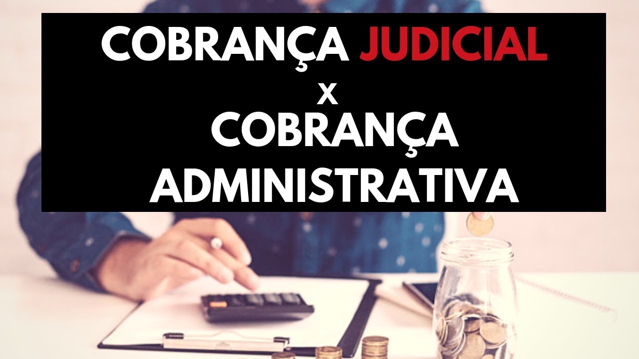 Porque a cobran&ccedil;a judicial &eacute; melhor que a cobran&ccedil;a administrativa?