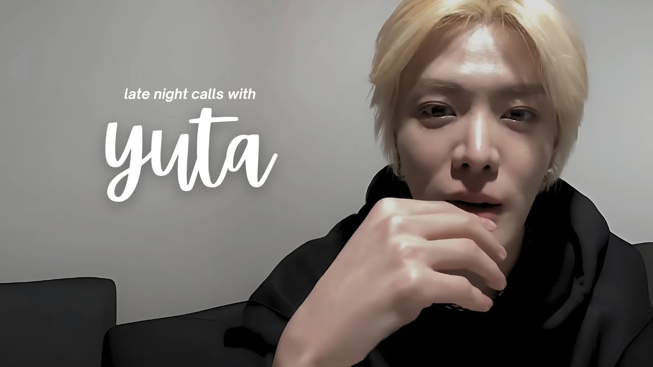 nct imagine: late night calls with yuta.