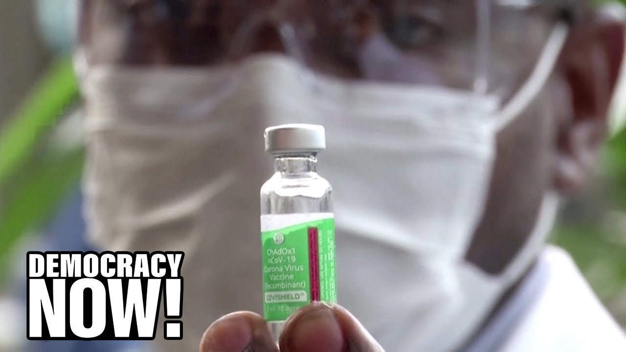 Share the Technology: Experts Say We Must End Big Pharma Monopoly on COVID Vaccine Supply & Price