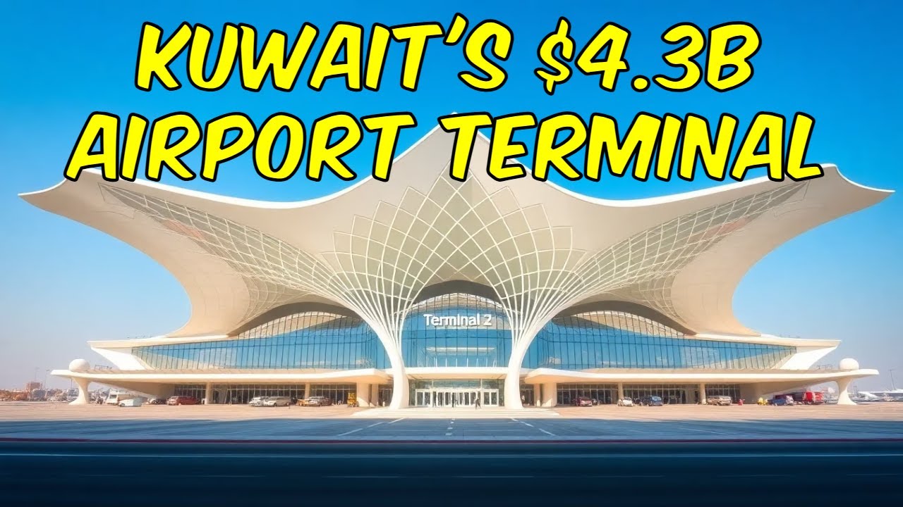 What Makes Kuwait's $4.3B Mega Airport The BEST In The World