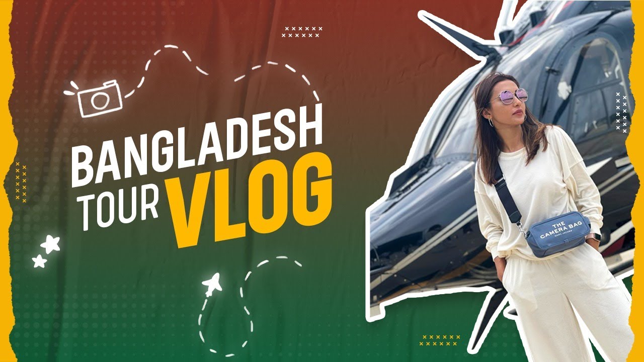 Bangladesh Tour Vlog - Mimi Chakraborty | Mimi Chakraborty Creations
