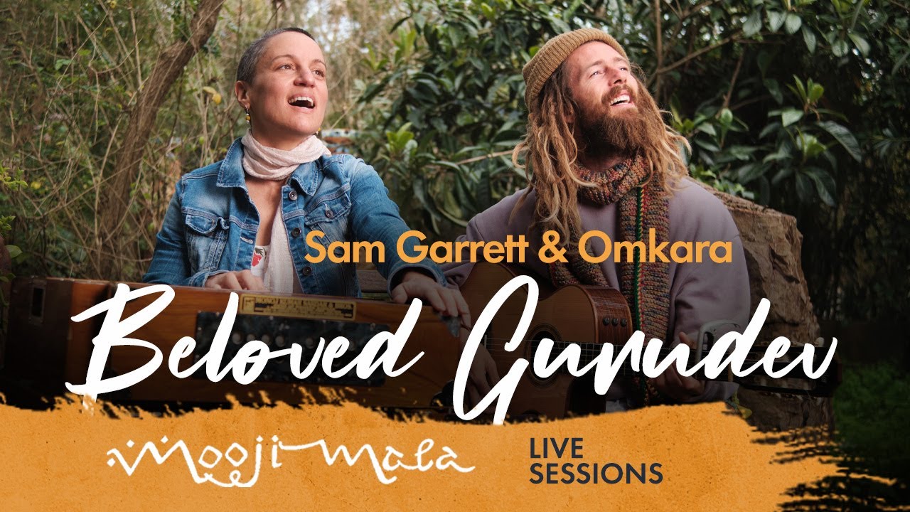 Sam Garrett & Omkara &ndash; Beloved Gurudev (Live Session)