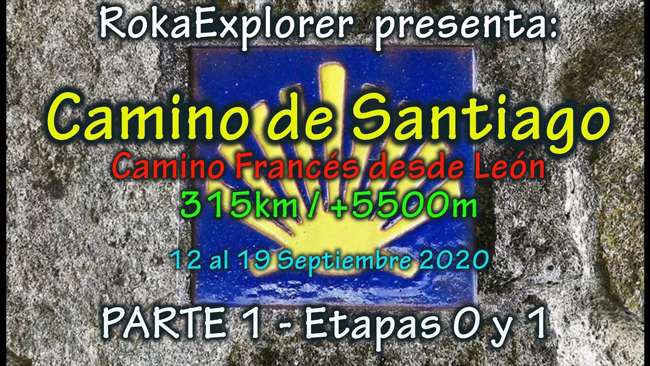 CAMINO DE SANTIAGO EN BICI DESDE LEON_PARTE 1.RokaExplorer_12-19/09/2020