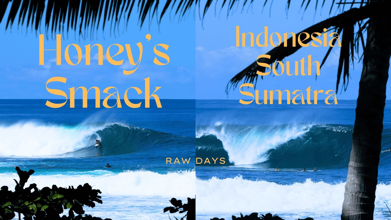 Surfing Indonesia - South Sumatra Best Barrel Spot - Honey’s Smack - RAW DAYS compilation