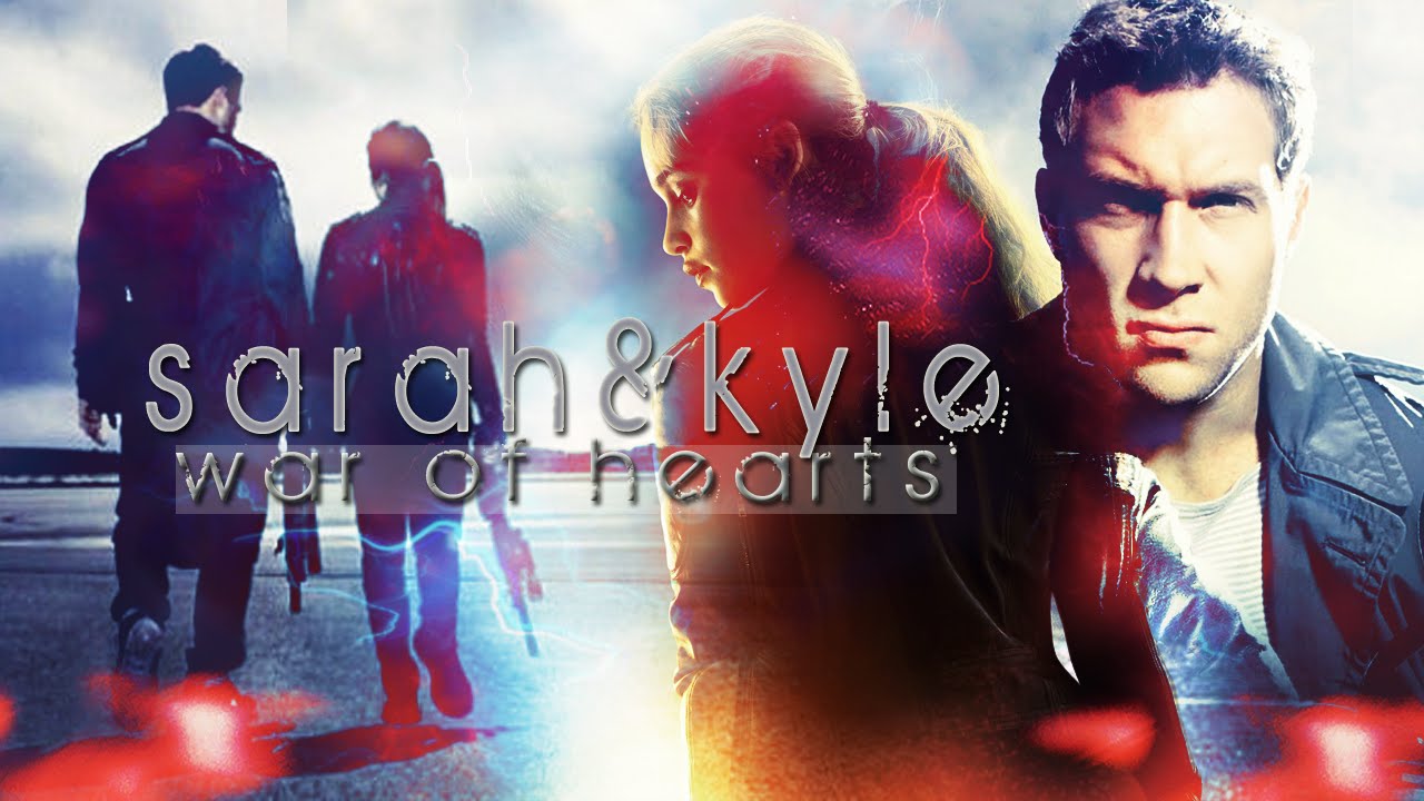 Sarah+ Kyle {War of Hearts}