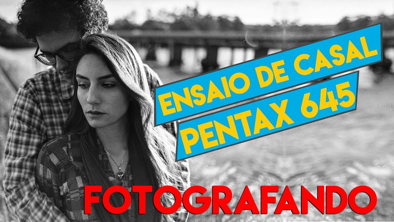 Câmera Velha # 44 Fotografando Ensaio de Casal com Pentax 645