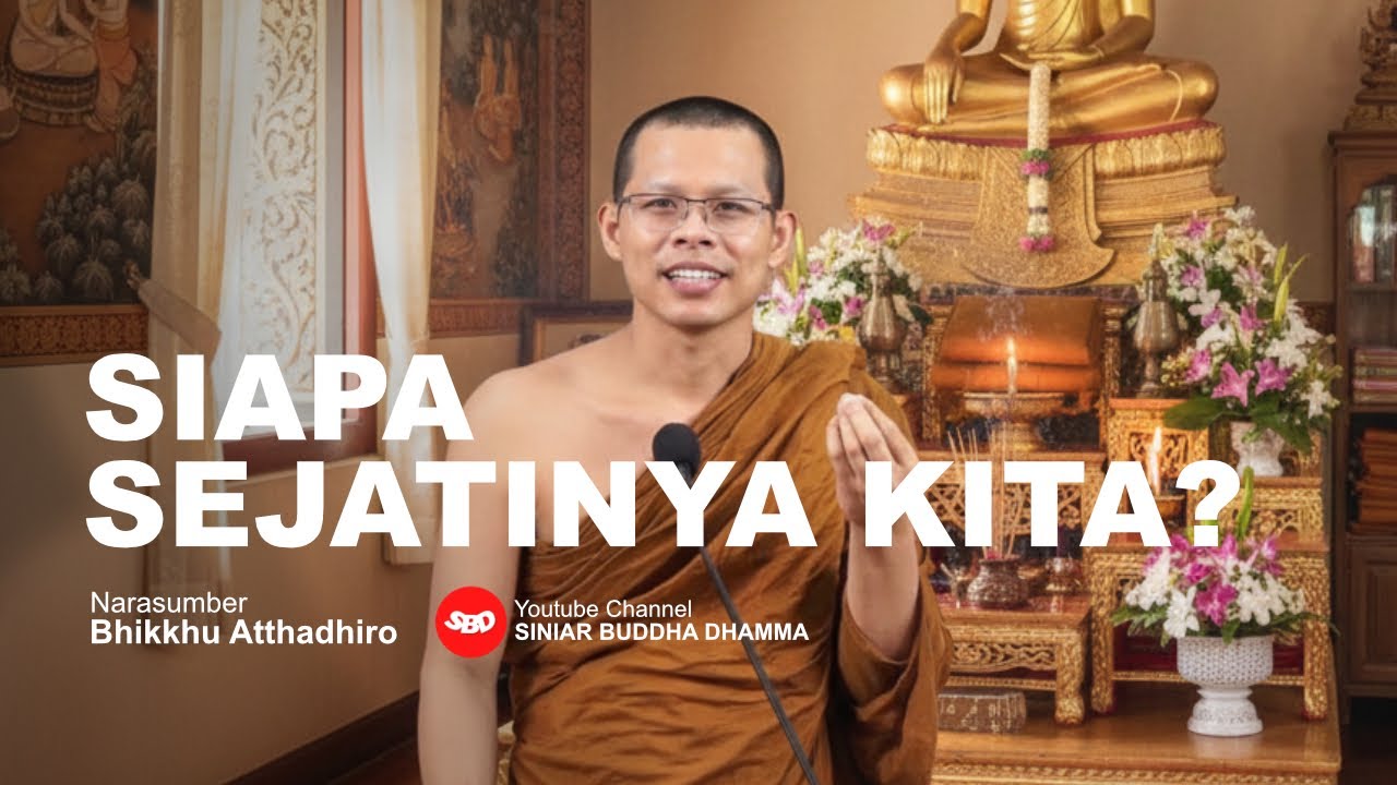 Bhante Atthadhiro: Terungkap! Ternyata Kita adalah.....