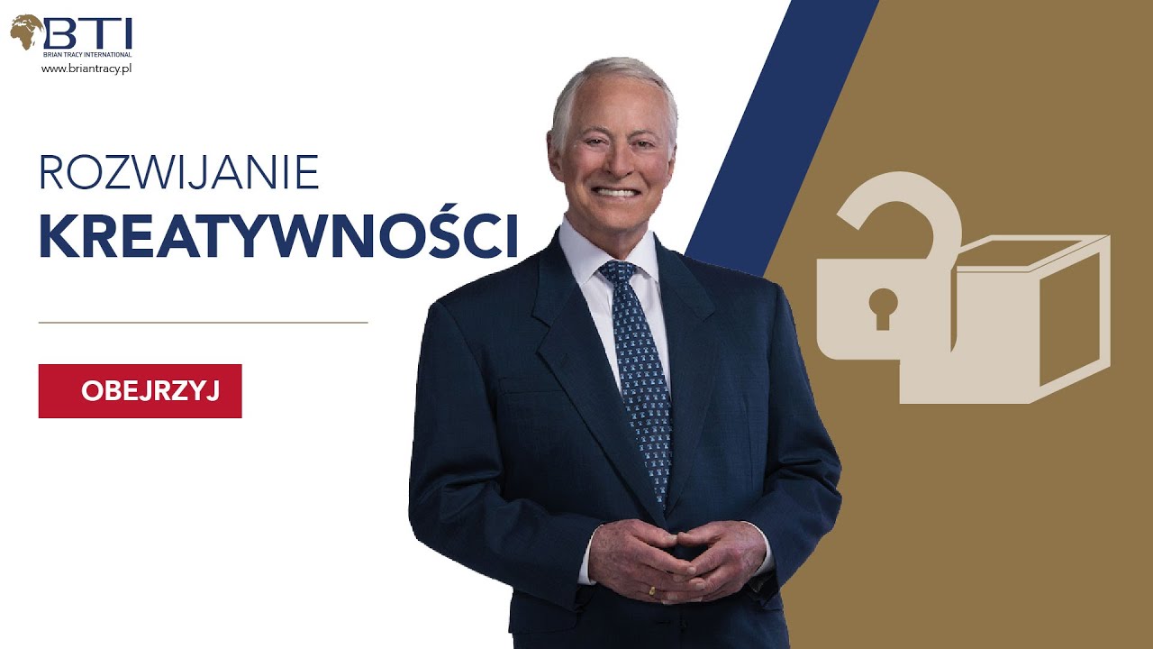 Rozwijanie Kreatywności Dla Przedsiębiorców - Wykład Briana Tracy