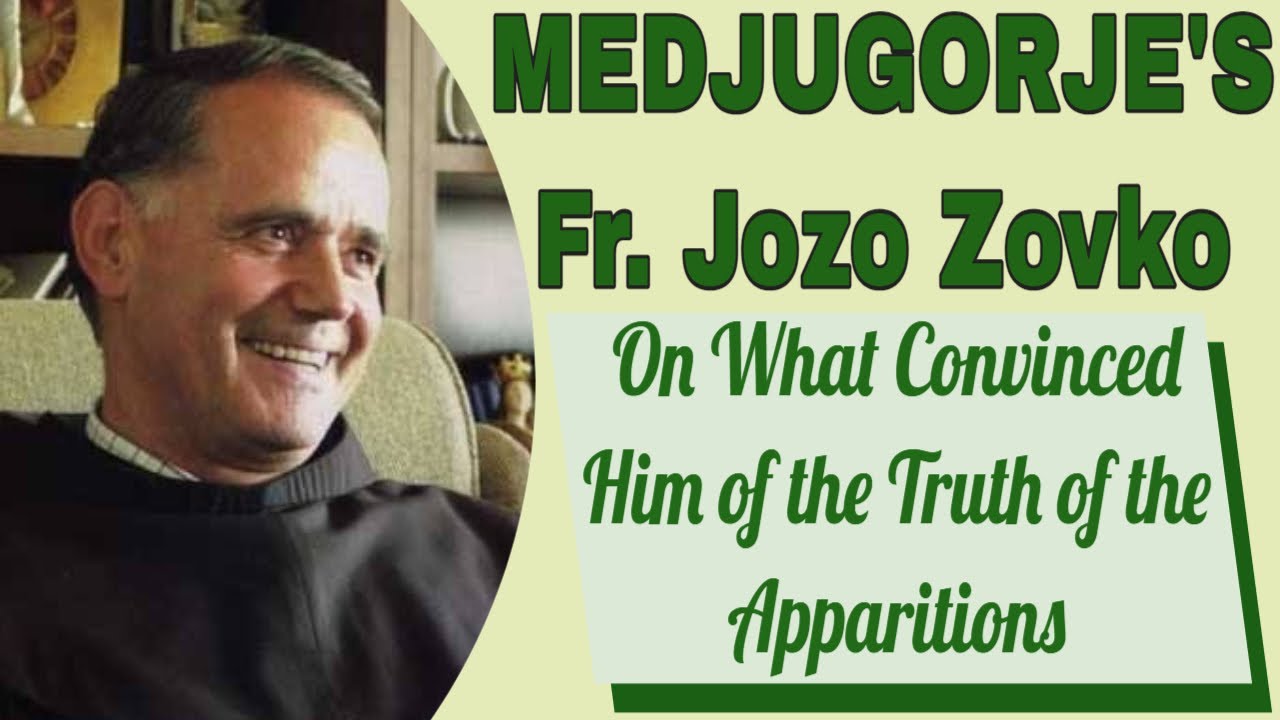 Father Jozo Zovko on What Convinced Him of the Truth of the Apparitions